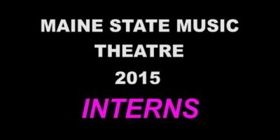 2015 Maine State Music Theatre Interns